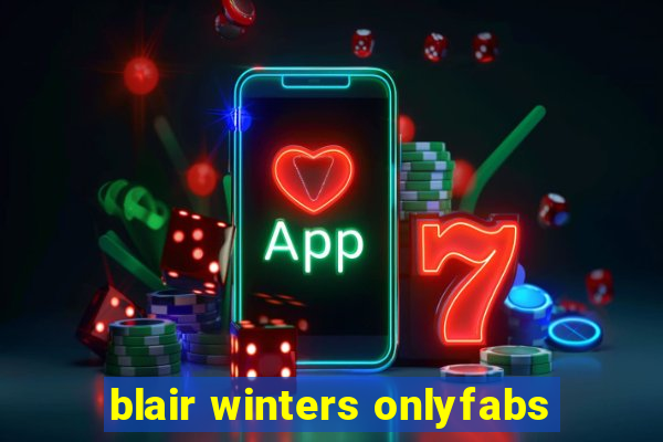 blair winters onlyfabs